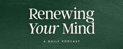 Renewing Your Mind (Ligonier)